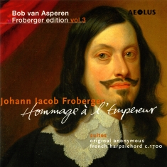 Froberger J J - Hommage A L'empereur, Works Vol. 3