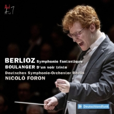 Nicolò Foron & Deutsches Symphonie-Orchester Berlin - Berlioz: Symphonie Fantastique & Boulanger: D'un Soir Triste