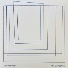 Chip Wickham - The Eternal Now