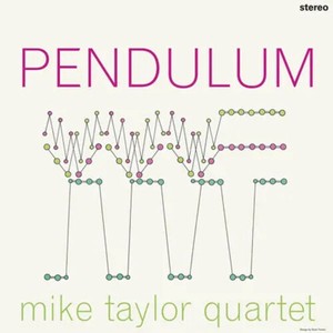 Mike Taylor Quartet - Pendulum