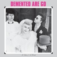 Demented Are Go - In Sickness & In Health (Clear With