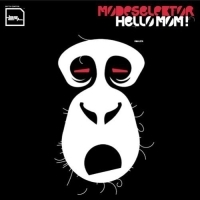 Modeselektor - Hello Mom!