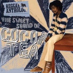 Cocoa Tea - The Sweet Sound Of.. - Reggae Antho