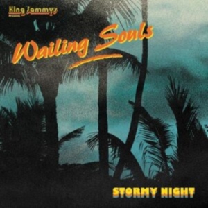 Wailing Souls - Stormy Night