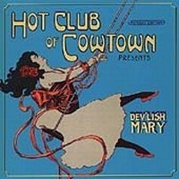 Hot Club Of Cowtown - Dev'lish Mary i gruppen CD / Country hos Bengans Skivbutik AB (563623)