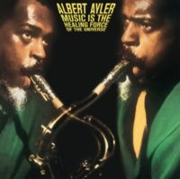 Ayler Albert - Music Is The Healing Force Of The U