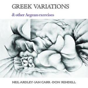 Neil Ardley - Greek Variations & Other Aegean Exe