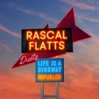 Rascal Flatts - Life Is A Highway Refueled (Blue)