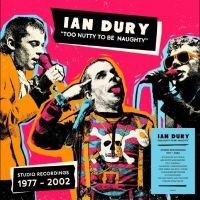 Ian Dury - Too Nutty To Be Naughty: Studio Rec