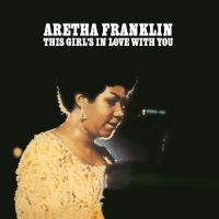 Franklin Aretha - This Girl's In Love With You