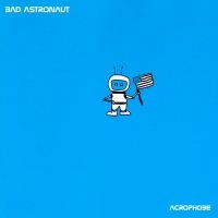 Bad Astronaut - Acrophobe (Remaster Black Vinyl)