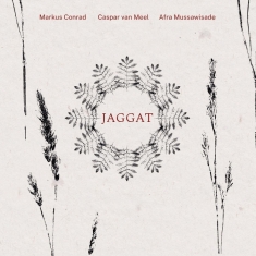 Markus Conrad & Caspar Van Meel & Afra Mussawisade - Jaggat