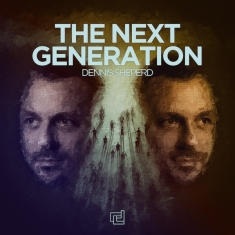Dennis Sheperd - The Next Generation