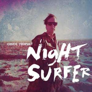 Prophet Chuck - Night Surfer (10Th Anniversary Edit