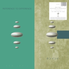 Ken Ishii - Reference To Difference (30Th Anniversary Remastered Edition)