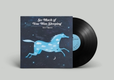 Iiris Viljanen - So Much Of You Was Sleeping