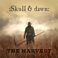 Skull & Dawn - Harvest The (Digipack)