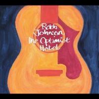 Robb Johnson - The Optimist Hotel