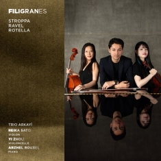 Trio Arkayi - Filigranes: Stroppa - Ravel - Rotella