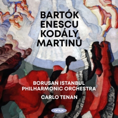 Borusan Istanbul Philharmonic Orche - Bartók, Enescu, Kodály, Martinu: Or