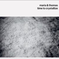 Maria & Thomas - Time To Crystallize