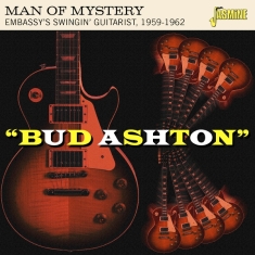 Bud Ashton - Man Of Mystery - Embassy's Swingin' Guitarist, 1959-1962