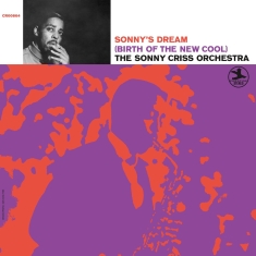 The Sonny Criss Orchestra - Sonny's Dream (Birth Of The New Coo
