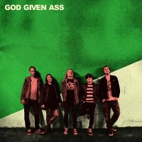 God Given Ass - God Given Ass