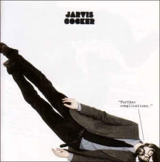Jarvis Cocker - Further Complications (Black Vinyl + Maxisingle)