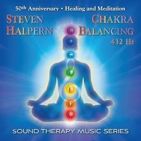Steven Halpern - Chakra Balancing 432Hz: Sound Thera