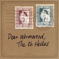 The Oh Hellos - Dear Wormwood (Ten Year Anniversary