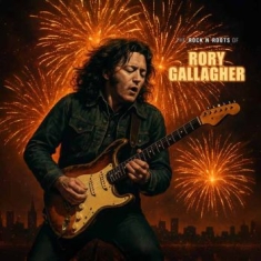Gallagher Rory - Rock N Roots Of The (Clear Vinyl Lp