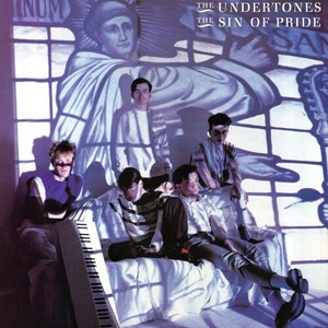 The Undertones - The Sin Of Pride