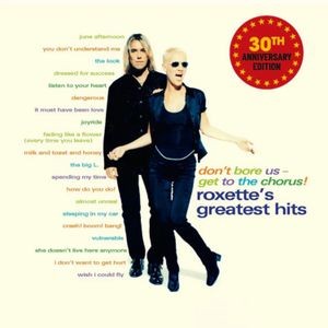 Roxette - Don't Bore Us - Get To The Chorus (30Th Anniversary 2Cd)