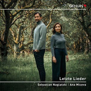 Sebastian Naglatzki Ana Miceva - Letzte Lieder