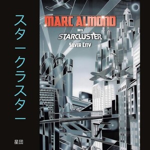 Marc Almond With Starcluster - Silver City - Expanded