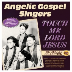 The Angelic Gospel Singers - Touch Me Lord Jesus: The Singles Co