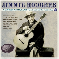 Jimmie Rodgers - A Career Anthology - Rca & Bluebird