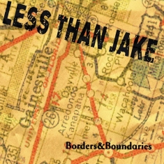 Less Than Jake - Borders And Boundaries 25Th Anniver