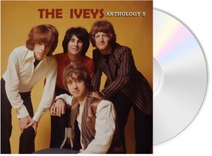 The Iveys - Miniskirts And Rainbows - Anthology Volume 5