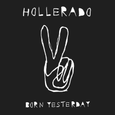 Hollerado - Born Yesterday