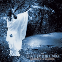 Gathering The - Almost A Dance
