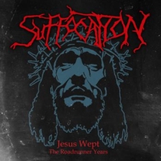 Suffocation - Jesus Wept - The Roadrunner Years (