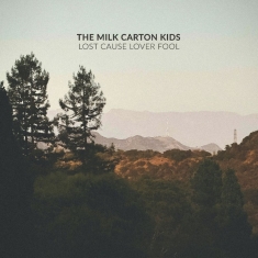Milk Carton Kids The - Lost Cause Lover Fool