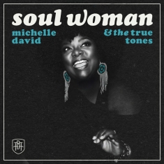 Michelle Davids & The True-Tones - Soul Woman (Ltd. Transparent Vinyl)