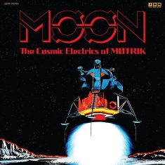 Motrik - Moon: The Cosmic Electrics Of Motri
