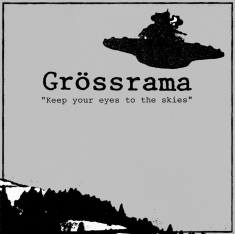 Grössrama - Keep Your Eyes To The Skies (Vinyl