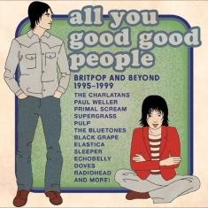 Various Artists - All You Good Good People Britpop &