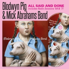 Blodwyn Pig & Mick Abrahams Band - All Said And Done & Radio Sessions