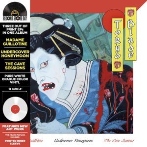 Tokyo Blade - Madame Guillotine/Undercover Of The Honeymoon/The Cave Sessions